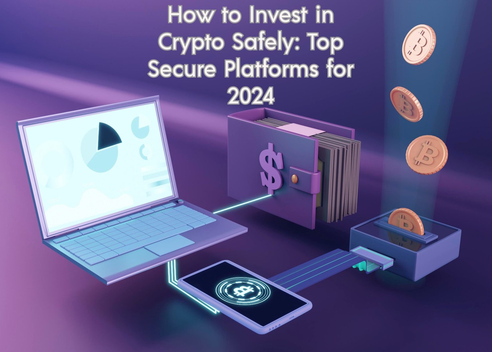 How to Invest in Crypto Safely